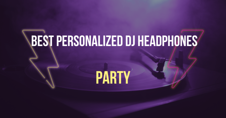 Best Personalized DJ Headphones